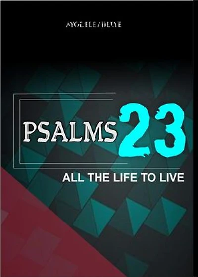 Psalm 23: All the Life to Live