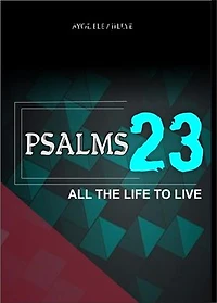 Psalm 23: All the Life to Live