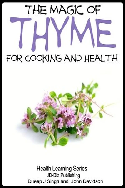 The Magic of Thyme For Cooking and Health