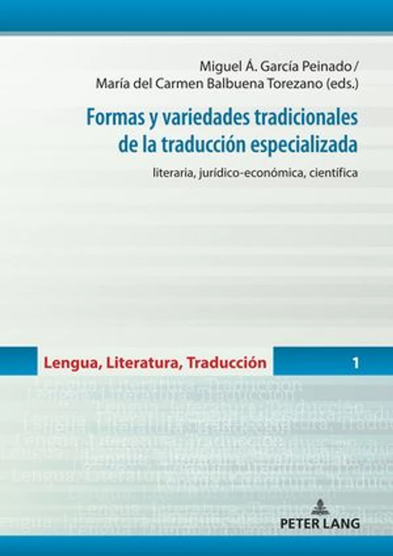 Formas y variedades tradicionales de la traducción especializada: literaria, jurídico-económica, científica