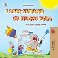 I Love Summer Eu iubesc vara: English Romanian Bilingual Collection