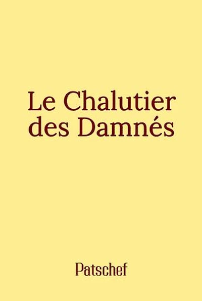 Le Chalutier des Damnés: Nouvelle – huis clos maritime sous tension