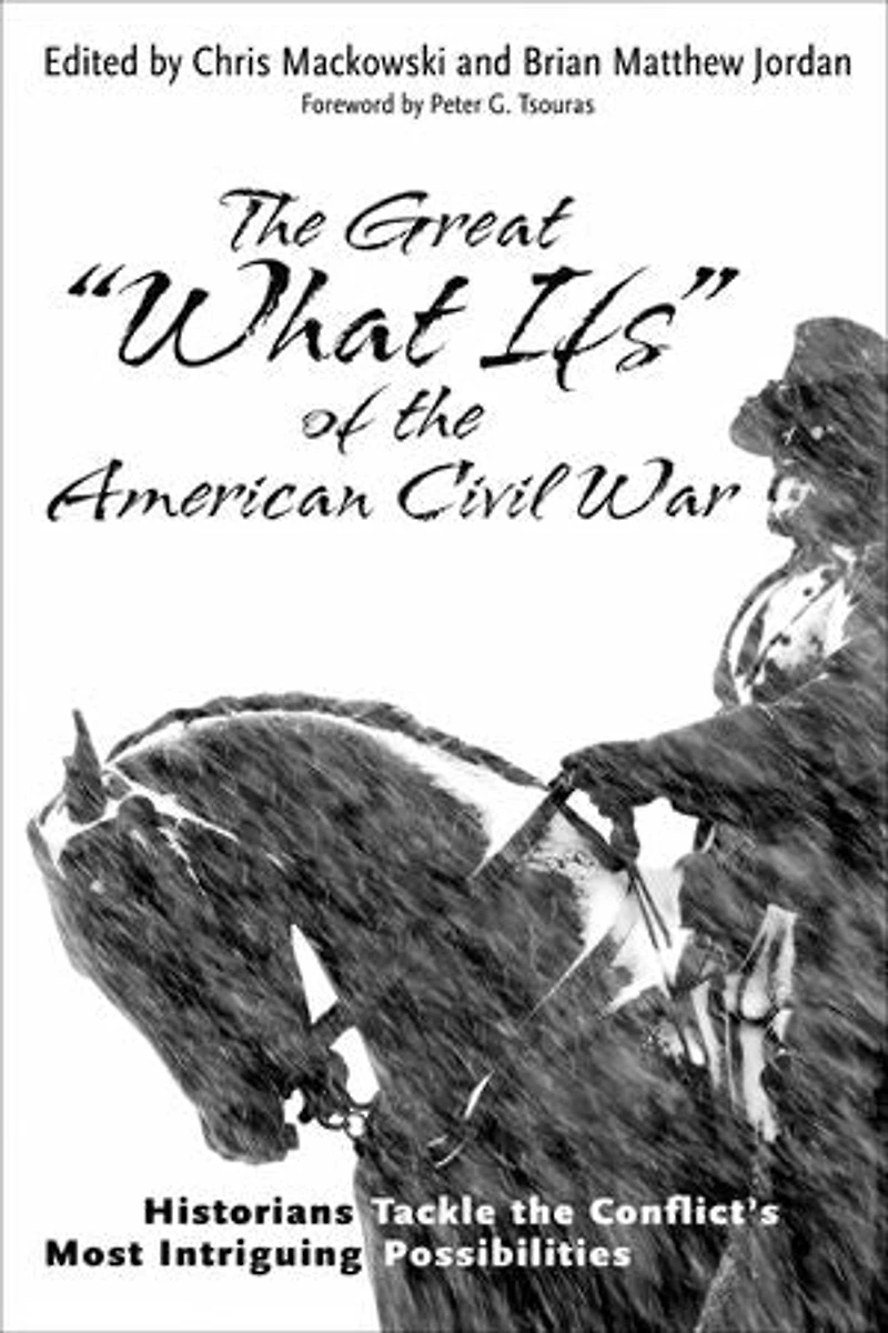 the Great "What Ifs" of American Civil War: Historians Tackle Conflict's Most Intriguing Possibilities