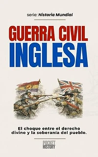 Guerra Civil Inglesa: Historia Mundial, #0