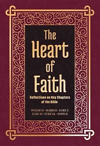 The Heart of Faith: Reflections on Key Chapters of the Bible