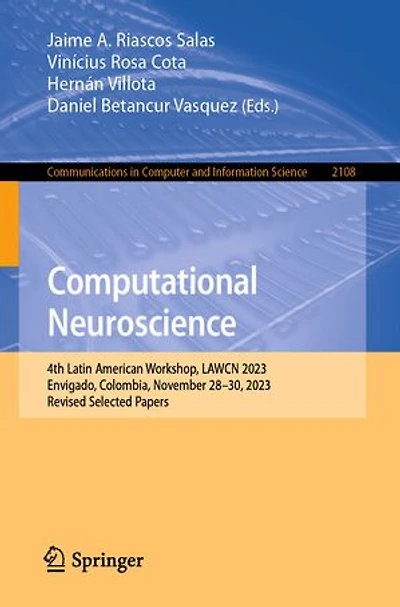 Computational Neuroscience: 4th Latin American Workshop, LAWCN 2023, Envigado, Colombia, November 28-30, Revised Selected Papers