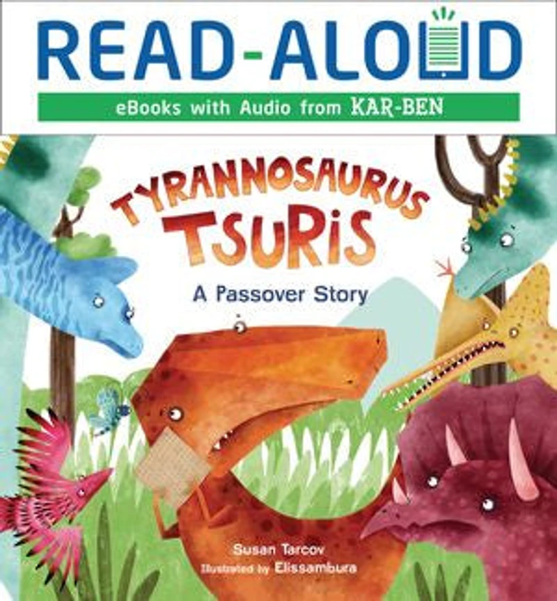 Tyrannosaurus Tsuris: A Passover Story