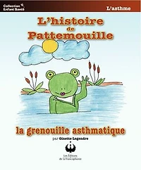 L'histoire de Pattemouille: La grenouille asthmatique