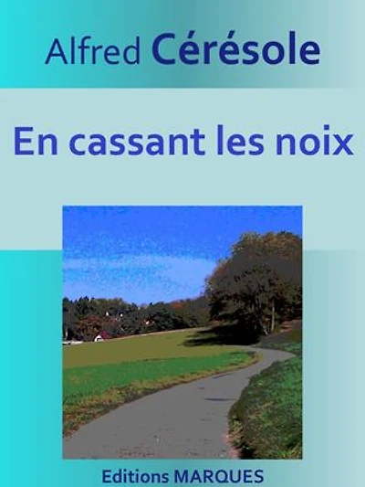 En cassant les noix: Texte intégral
