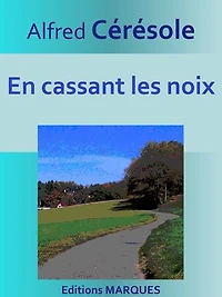 En cassant les noix: Texte intégral