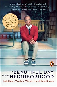 A Beautiful Day the Neighborhood (Movie Tie-In): Neighborly Words of Wisdom from Mister Rogers