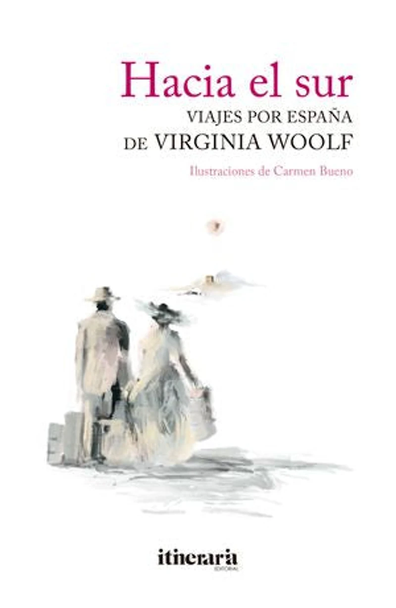 Hacia el sur: Viajes por España de Virginia Woolf