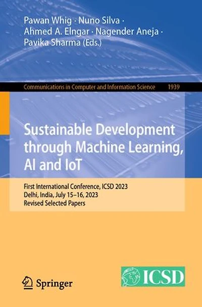 Sustainable Development through Machine Learning, AI and IoT: First International Conference, ICSD 2023, Delhi, India, July 15-16, Revised Selected Papers