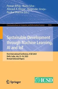 Sustainable Development through Machine Learning, AI and IoT: First International Conference, ICSD 2023, Delhi, India, July 15-16, Revised Selected Papers