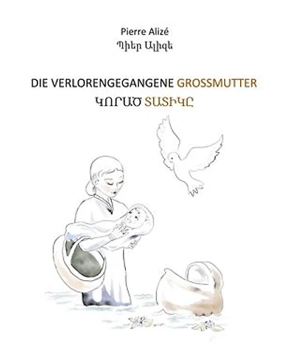 Die verlorengegangene Grossmutter (in Deutsch-Armenisch): Korats Tatiky