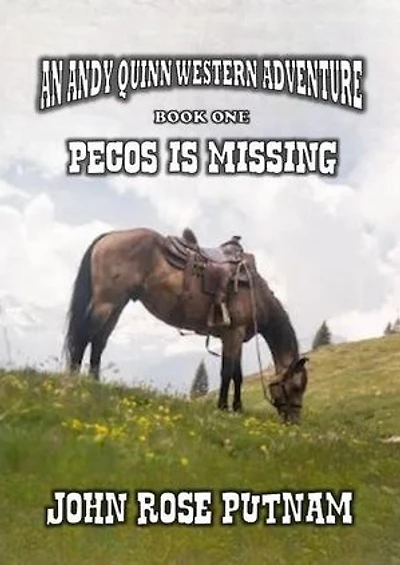 Pecos is Missing: An Andy Quinn Western Adventure, #1
