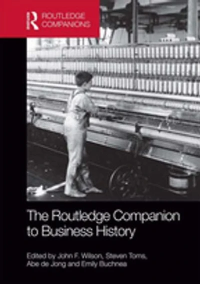 The Routledge Companion to Business History