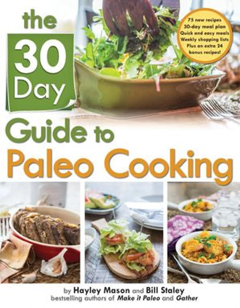 The 30-Day Guide to Paleo Cooking: Entire Month Of Paleo Meals