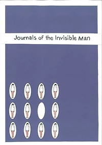 The Journals Of The Invisible Man: Journal One