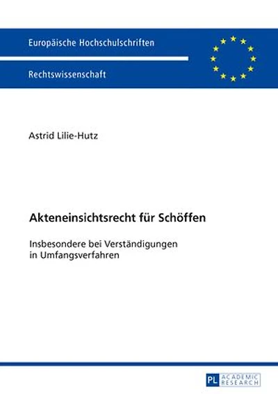 Akteneinsichtsrecht fuer Schoeffen: Insbesondere bei Verstaendigungen in Umfangsverfahren