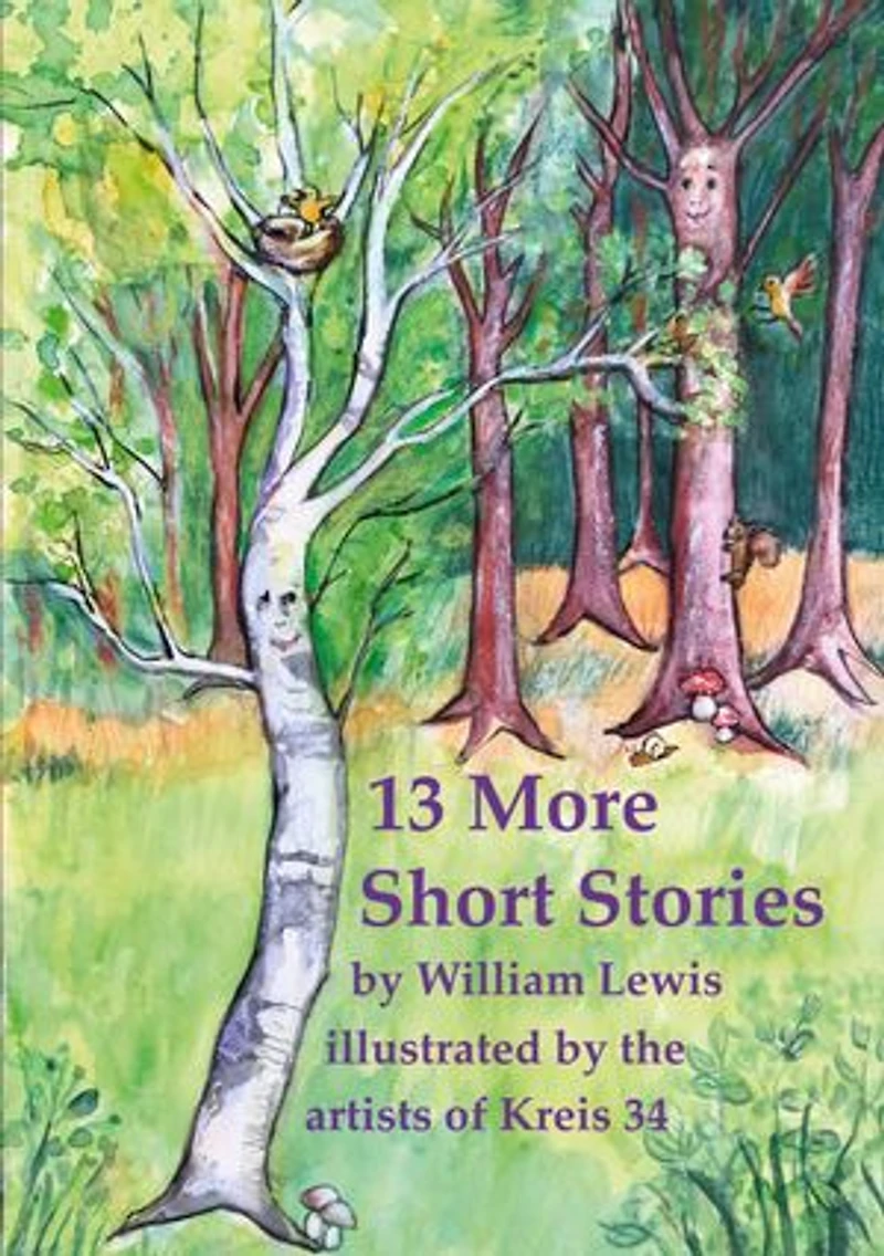 13 More Short Stories by William Lewis with translations into German: illustrted by the artists of Kreis 34, Göttingen
