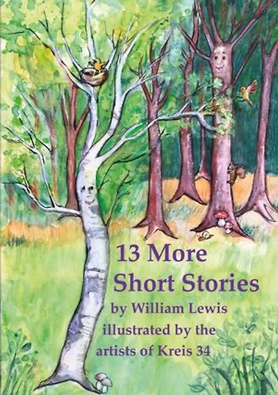 13 More Short Stories by William Lewis with translations into German: illustrted by the artists of Kreis 34, Göttingen
