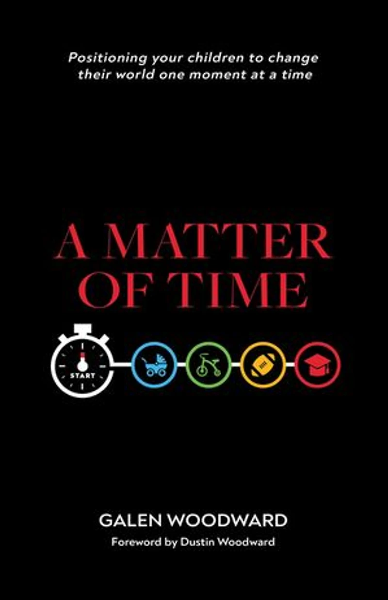 A Matter Of Time: Positioning Your Children To Change Their World One Moment At Time