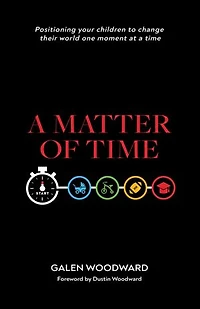 A Matter Of Time: Positioning Your Children To Change Their World One Moment At Time
