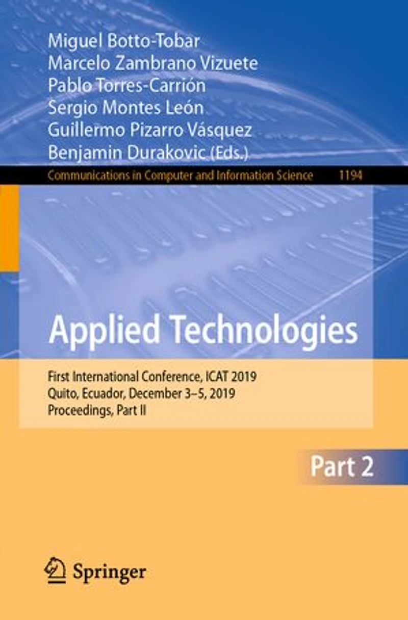 Applied Technologies: First International Conference, ICAT 2019, Quito, Ecuador, December 3-5, Proceedings, Part I: II