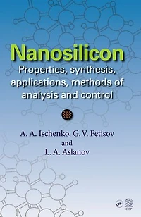 Nanosilicon: Properties, Synthesis, Applications, Methods Of Analysis And Control