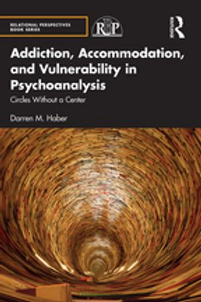 Addiction, Accommodation, and Vulnerability Psychoanalysis: Circles without a Center