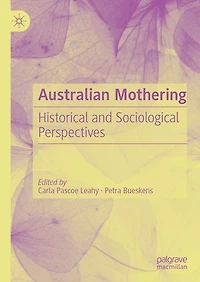 Australian Mothering: Historical And Sociological Perspectives
