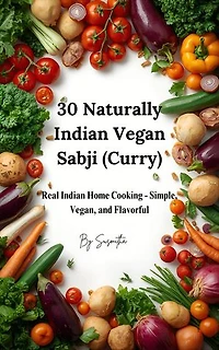 30 Naturally Indian Vegan Sabji(Curry)