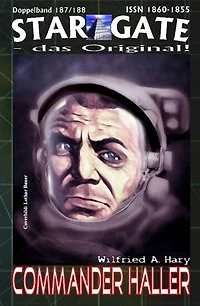 STAR GATE 187-188: Commander Haller: „Der Herr der Sieben – und seine besondere Mission!“