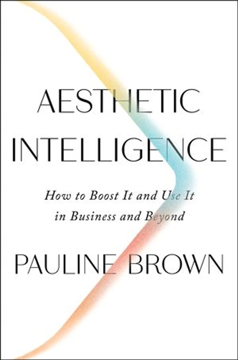 Aesthetic Intelligence: How To Boost It And Use Business Beyond