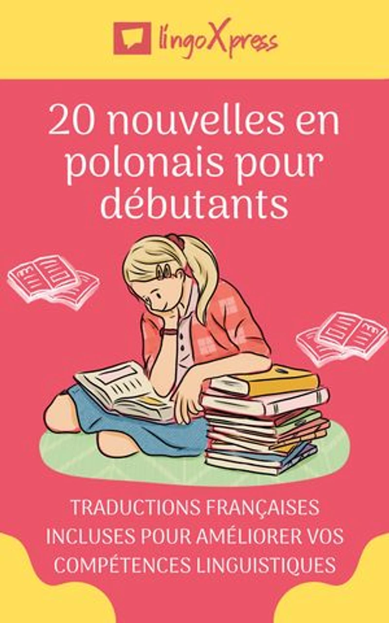 20 nouvelles en polonais pour débutants: Traductions françaises incluses pour améliorer vos compétences linguistiques