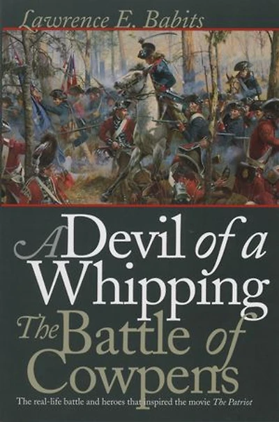 a Devil of Whipping: The Battle Cowpens