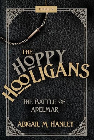 The Hoppy Hooligans: The Battle of Adelmar