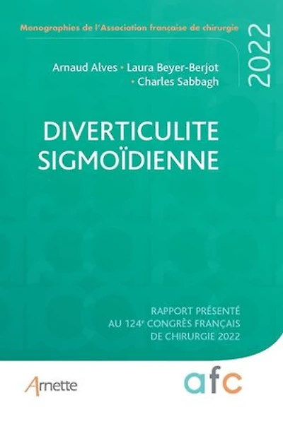 Diverticulite sigmoïdienne: Rapport présenté au 124e Congrès français de chirurgie 2022