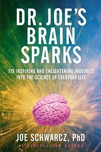 Dr. Joe's Brain Sparks: 179 Inspiring and Enlightening Inquiries into the Science of Everyday Life