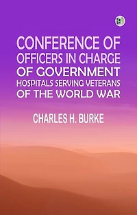 Conference of Officers in Charge of Government Hospitals Serving Veterans of the World War