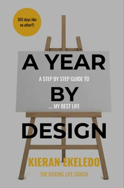 A Year by Design: A Step-by-Step Guide to My Best Life