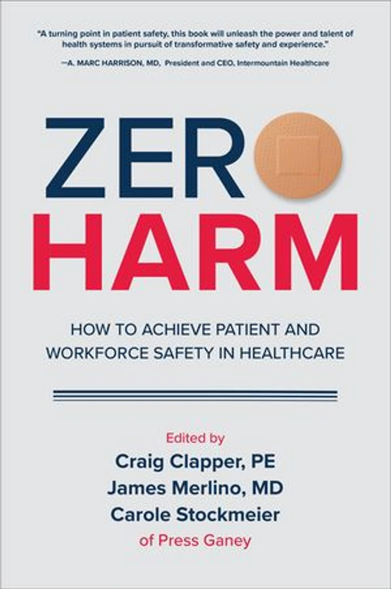 Zero Harm: How to Achieve Patient and Workforce Safety Healthcare
