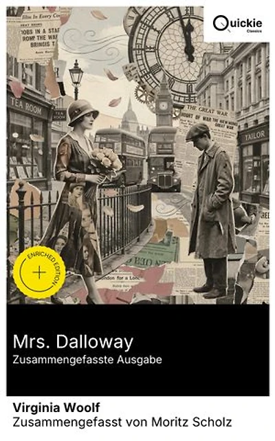 Mrs Dalloway (Zusammengefasste Ausgabe): Bereicherte Ausgabe. Ein Tag in London 1923: Big Ben, Bewusstseinsstrom und Kriegstrauma zwischen Empfang, Klasse, Empire und queeren Subtexten.
