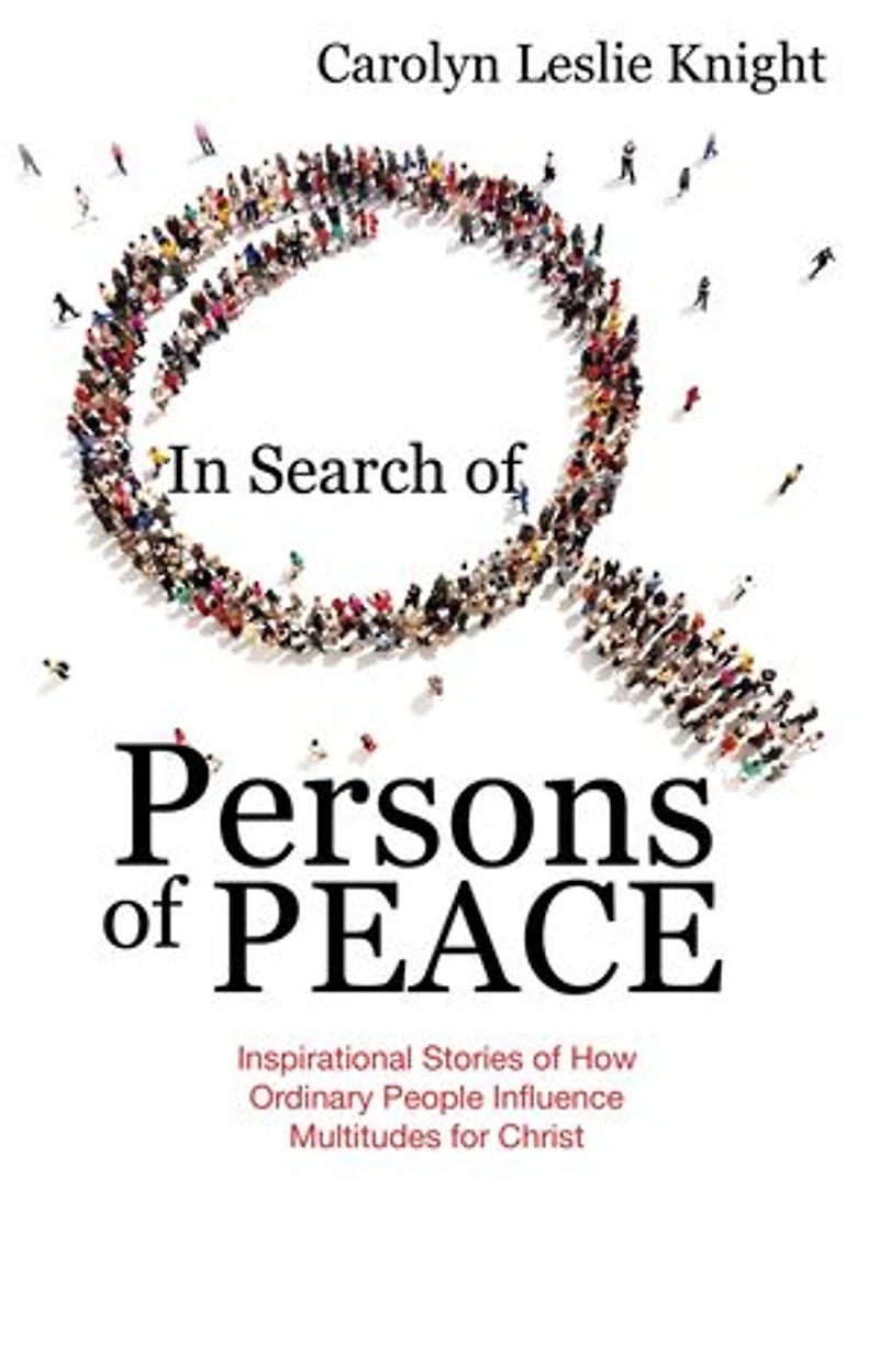 Search of Persons Peace: Inspirational Stories How Ordinary People Influence Multitudes for Christ