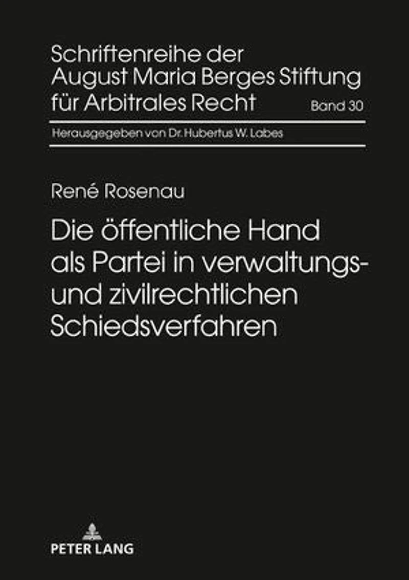 Die oeffentliche Hand als Partei verwaltungs- und zivilrechtlichen Schiedsverfahren