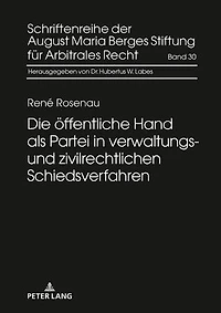 Die oeffentliche Hand als Partei verwaltungs- und zivilrechtlichen Schiedsverfahren