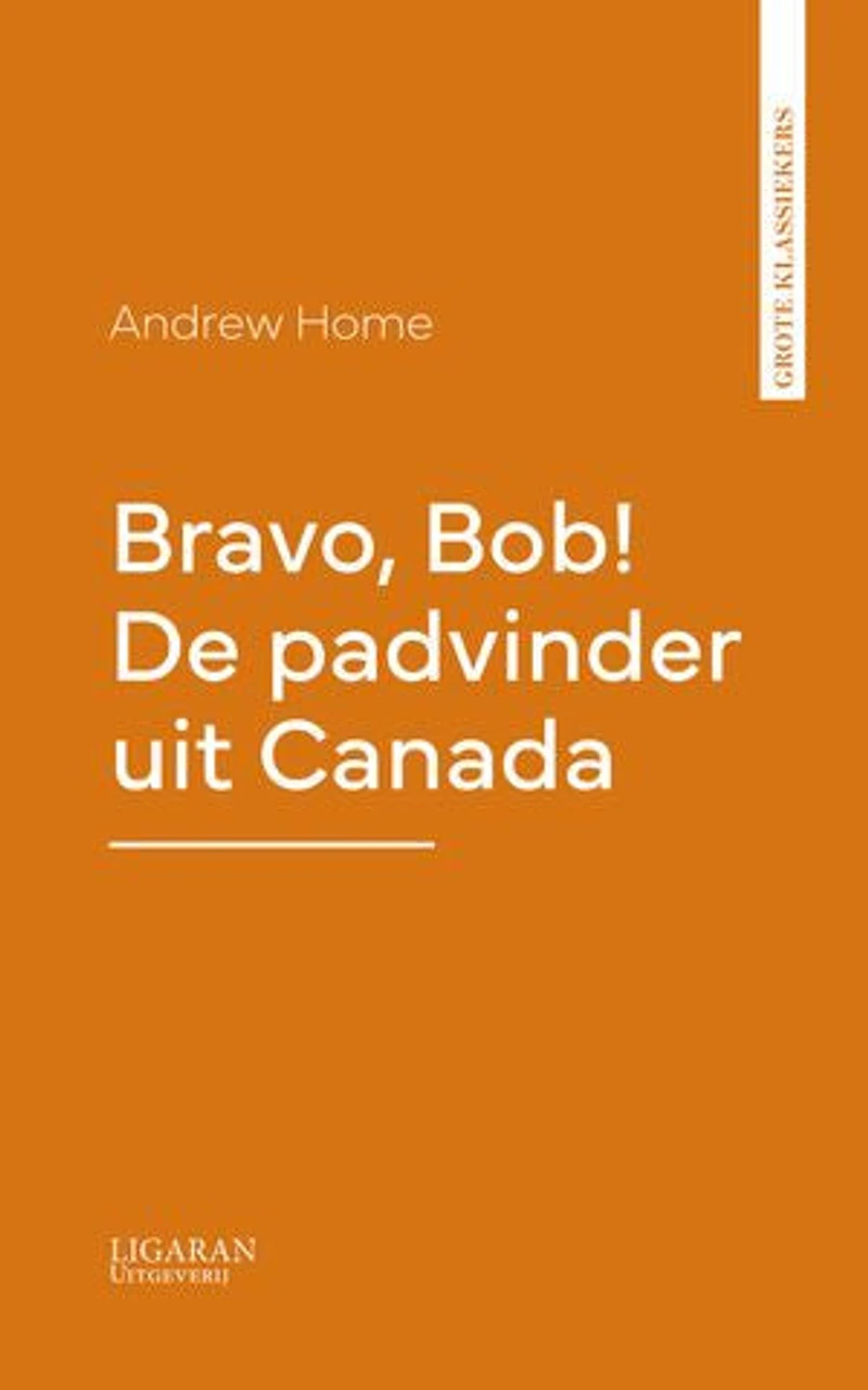 Bravo, Bob! De padvinder uit Canada