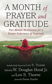 a Month of Prayer and Gratitude: Five-Minute Meditations for Deeper Experience Gratitude