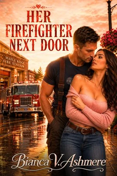 Her Firefighter Next Door: Transgender Small Town Protector Romance